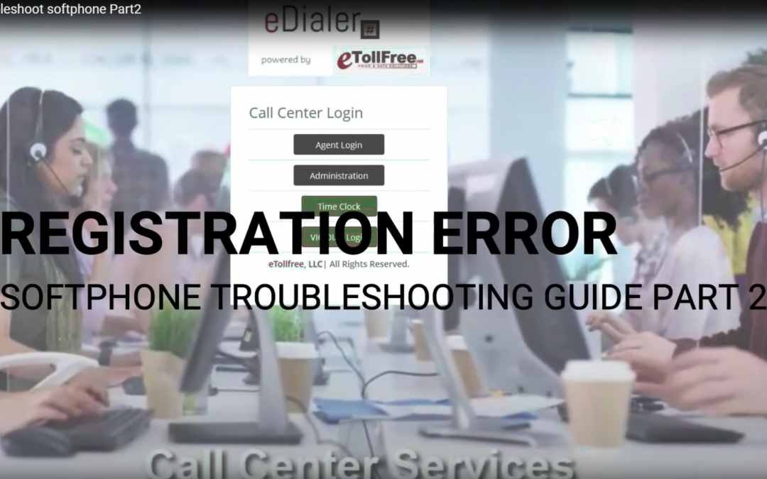 eDialer How to Troubleshoot Softphone – Part2