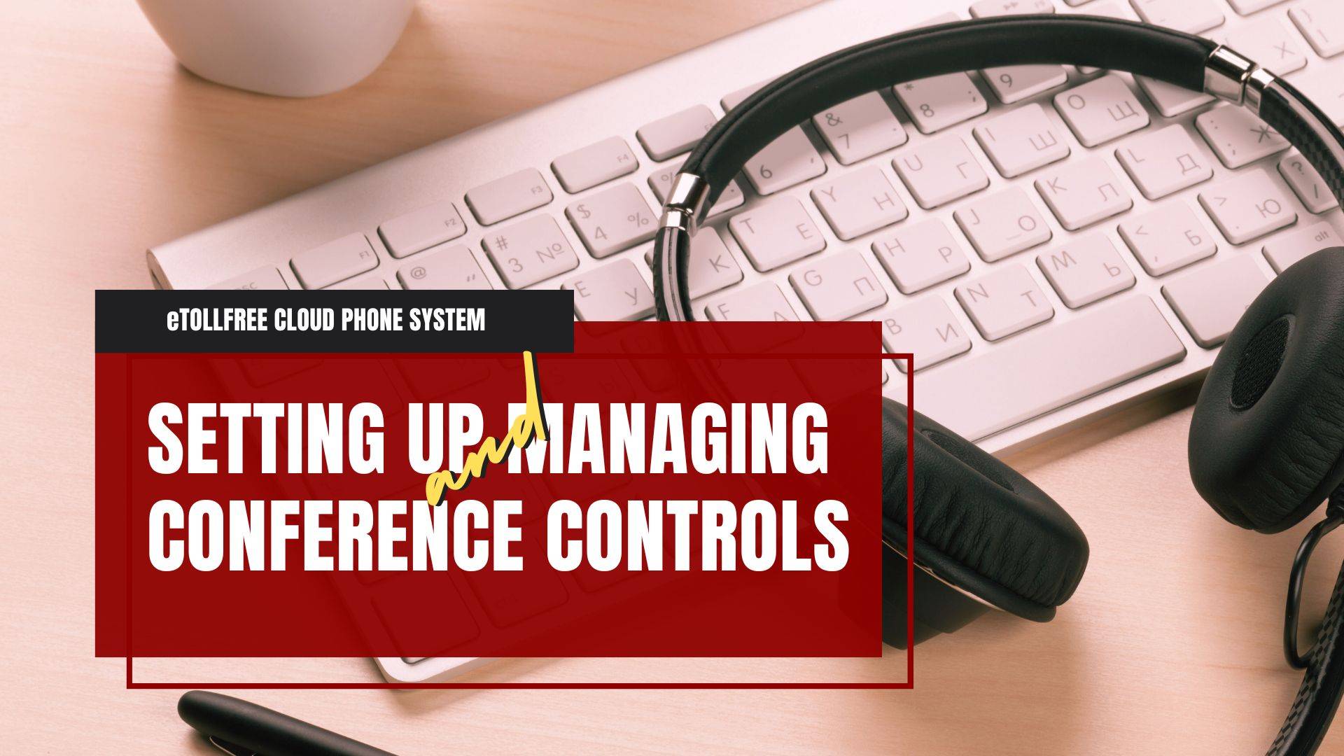 How to Setup/Manage Conference Controls | eTollFree